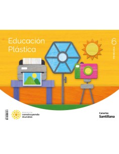 EDUCACION PLASTICA 6ºPRIMARIA CONSTRUYENDO MUNDOS CANARIAS 2023